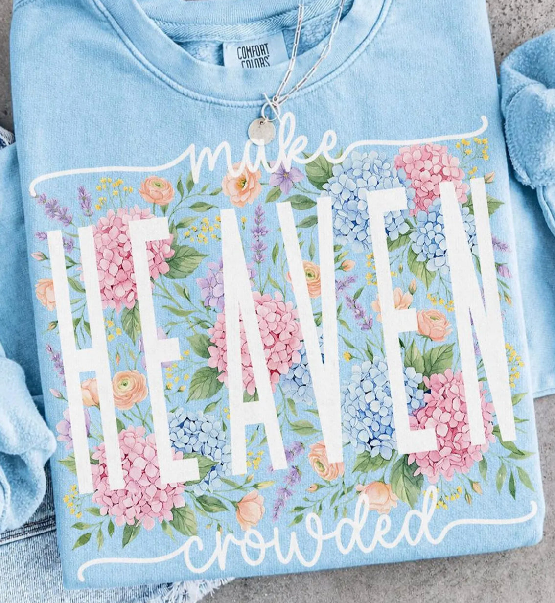 Chambray Make Heaven Crowded Graphic Tee or Sweatshirt