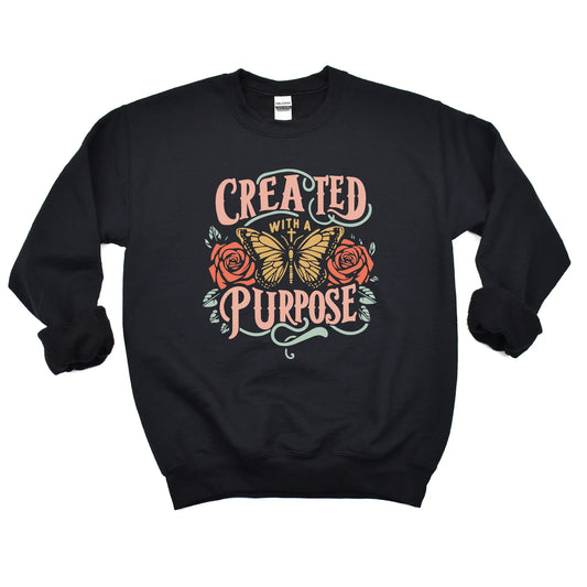 Created With A Purpose Graphic Tee or Sweatshirt