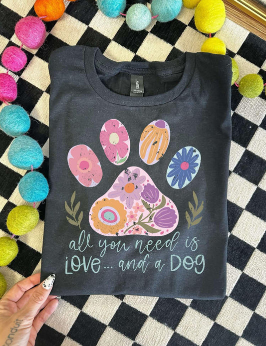All You Need Is Love… and a Dog Graphic Tee or Sweatshirt