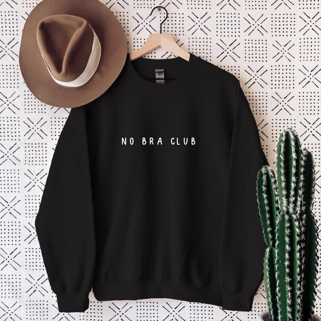 No Bra Club Sweatshirt